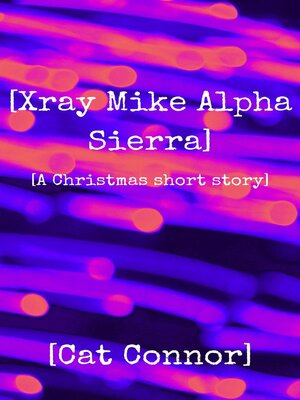 cover image of [Xray Mike Alpha Sierra]